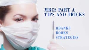 Read more about the article My MRCS Part A Experience – Syllabus, Qbank, Strategies [Must-read]